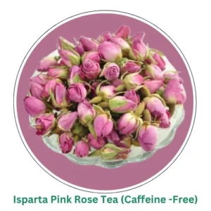 Isparta Pink Rose Tea (Caffeine -Free)